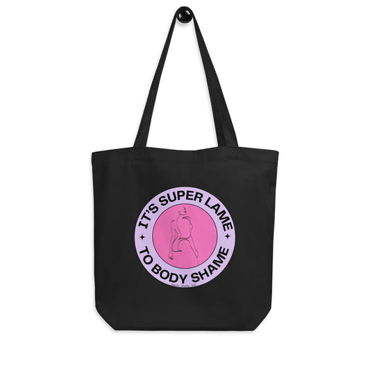 Super Lame to Body Shame Tote Bag