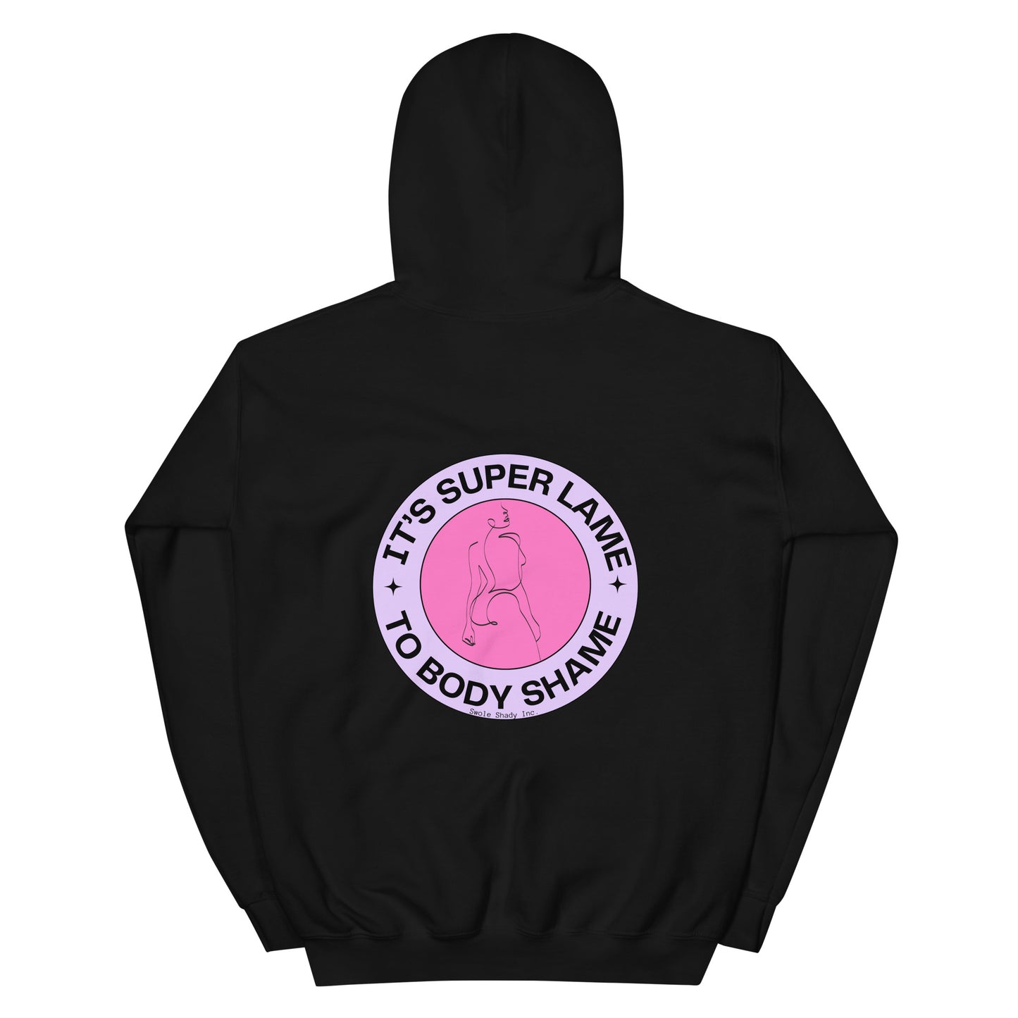 It’s Super Lame To Body Shame Hoodie