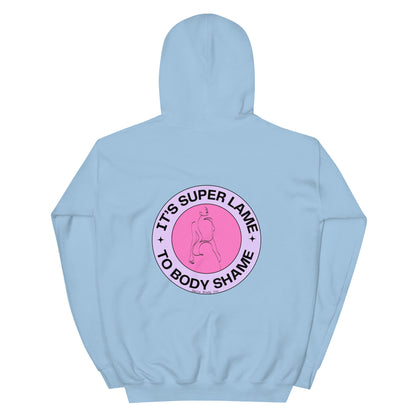 It’s Super Lame To Body Shame Hoodie