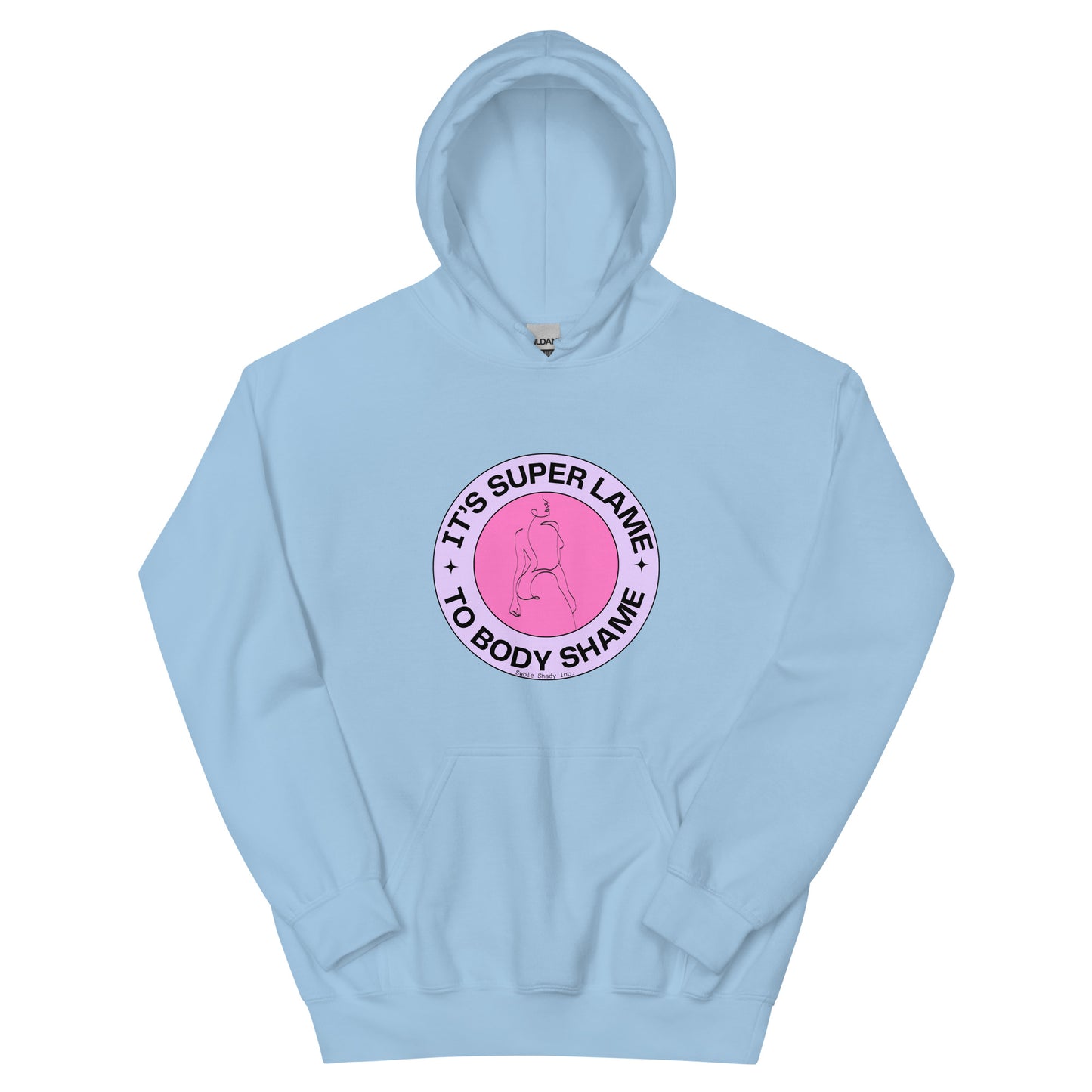 It’s Super Lame To Body Shame Hoodie