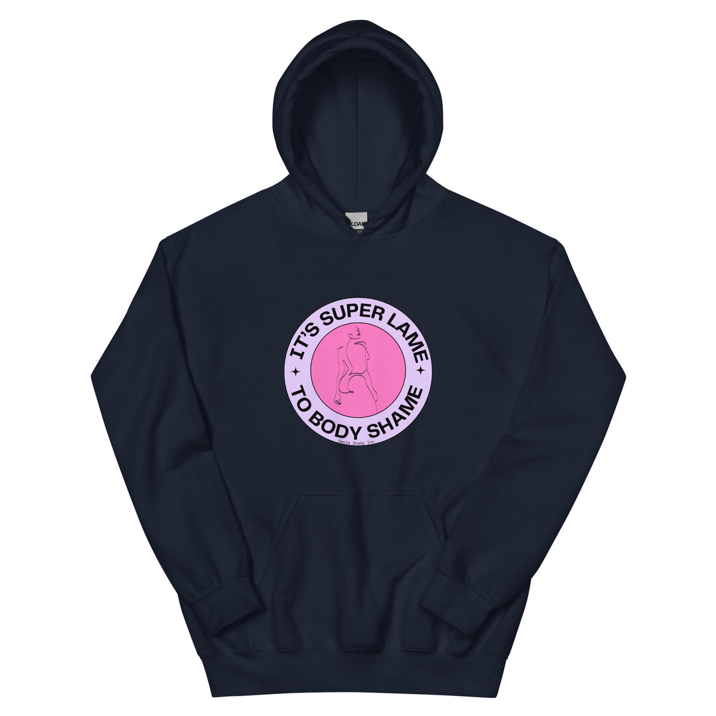 It’s Super Lame To Body Shame Hoodie